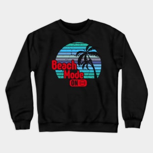 beach mode on Crewneck Sweatshirt